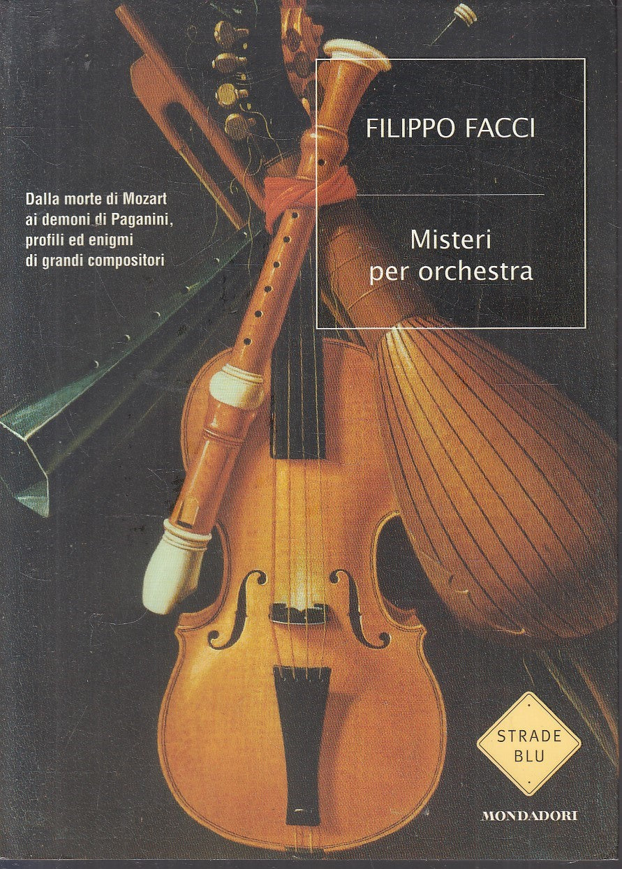 MISTERI PER ORCHESTRA- FILIPPO FACCI- MONDADORI- STRADE BLU- 2011- B- YFS36