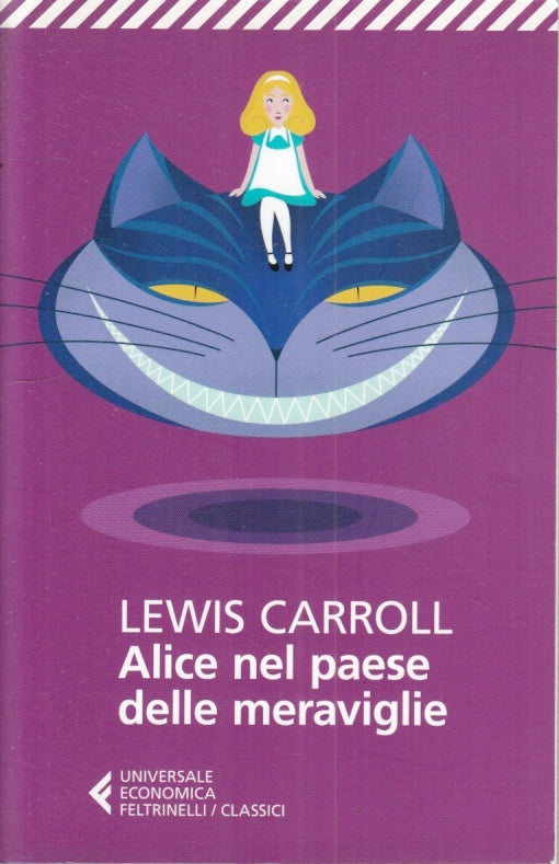 LN- ALICE NEL PAESE DELLE MERAVIGLIE - LEWIS CARROLL - FELTRINELLI- UE--- B- XFS