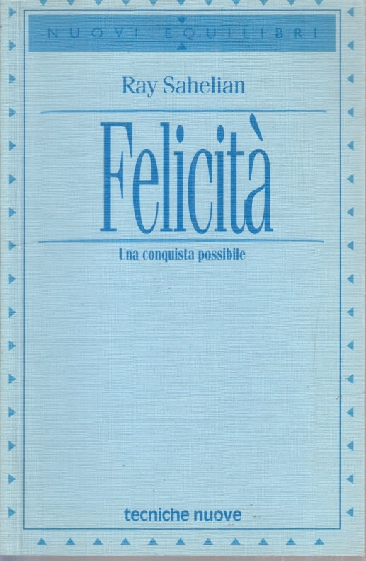 LZ- FELICITA' - RAY SAHELIAN - TECNICHE NUOVE- NUOVI EQUILIBRI-- 1997- B- YFS182