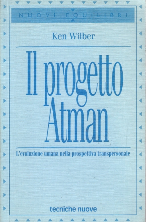 LZ- IL PROGETTO ATMAN - KEN WILBER - TECNICHE NUOVE- EQUILIBRI-- 1997- B- YFS182