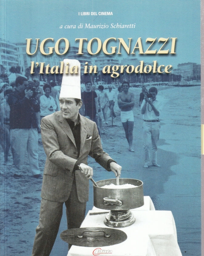 LW- UGO TOGNAZZI L'ITALIA IN AGRODOLCE -- EDICTA- LIBRI CINEMA-- 2002- B- YFS182