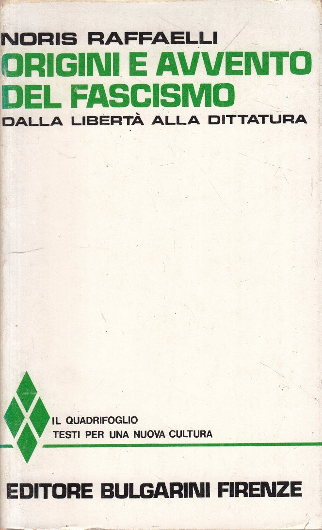 LS- ORIGINI E AVVENTO DEL FASCISMO- NORIS RAFFAELLI- BULGARINI--- 1974- B- ZFS23