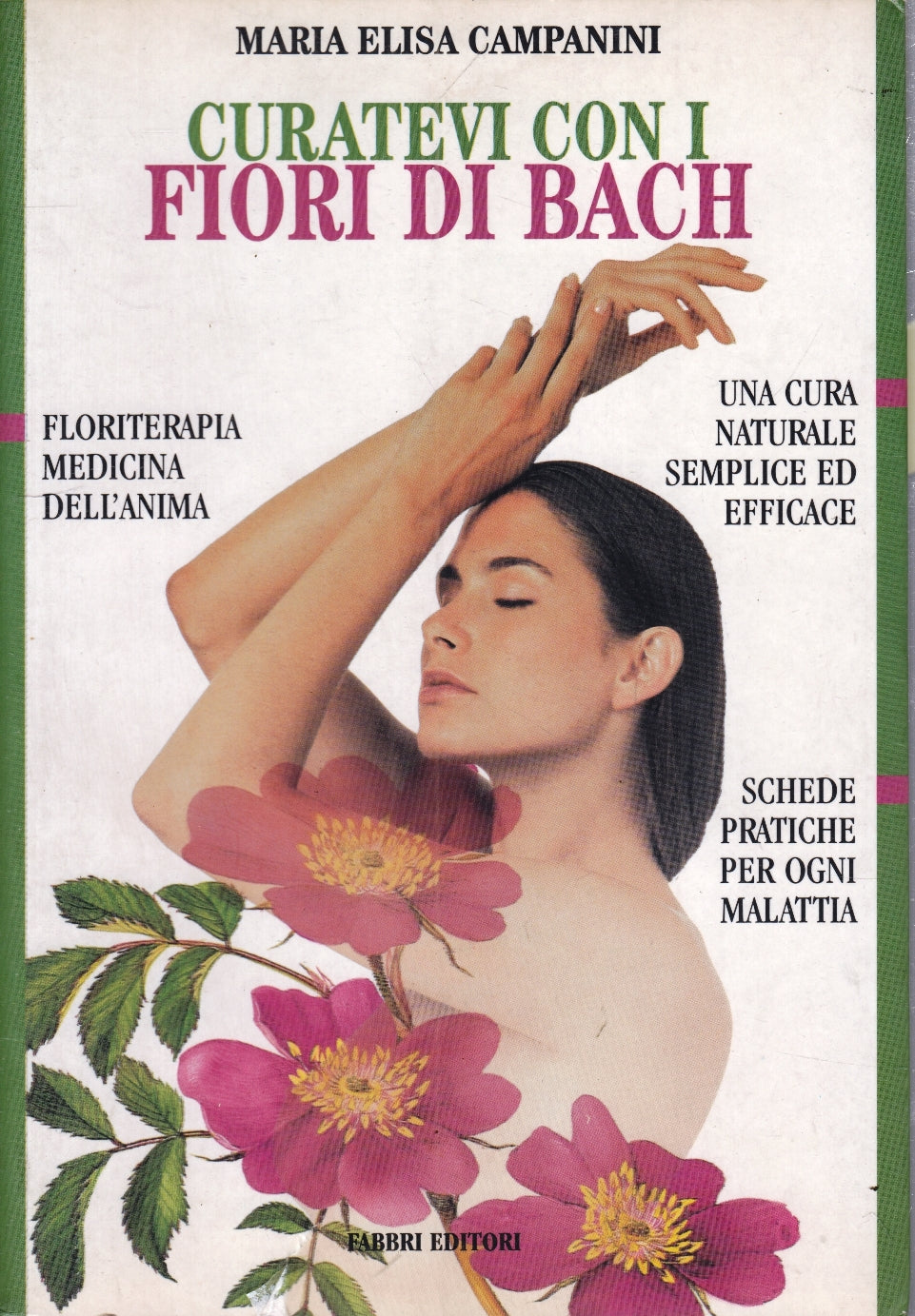 LZ- CURATEVI CON I FIORI DI BACH- MARIA ELISA CAMPANINI- FABBRI--- 1998- B-ZFS23