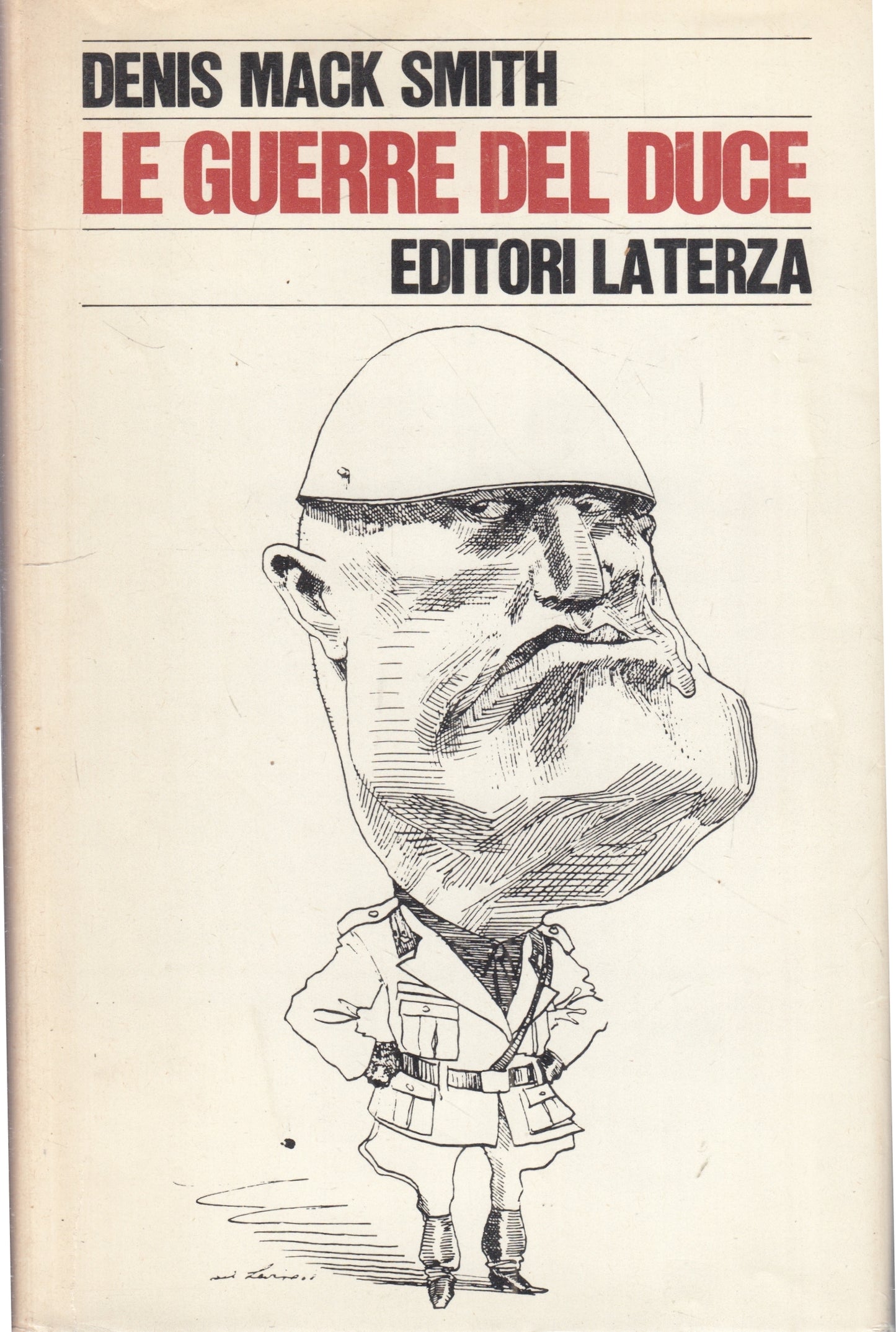 LS- LE GUERRE DEL DUCE - DENIS MACK SMITH - LATERZA -- 1a ED.- 1976- CS- XFS