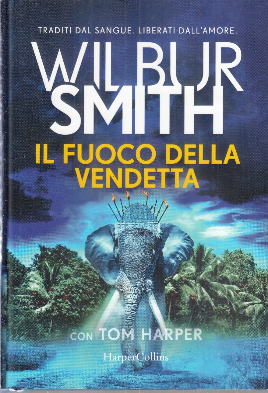 LN- IL FUOCO DELLA VENDETTA - WILBUR SMITH - HARPERCOLLINS --- 2020 - CS- ZFS23