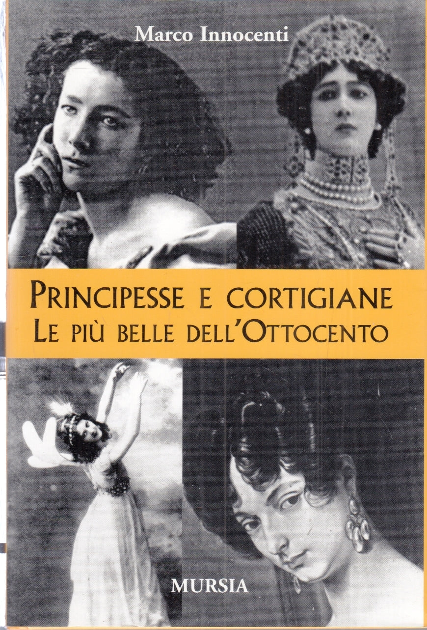LS- PRINCIPESSE E CORTIGIANE - MARCO INNOCENTI - MURSIA --- 2003 - CS- ZFS23