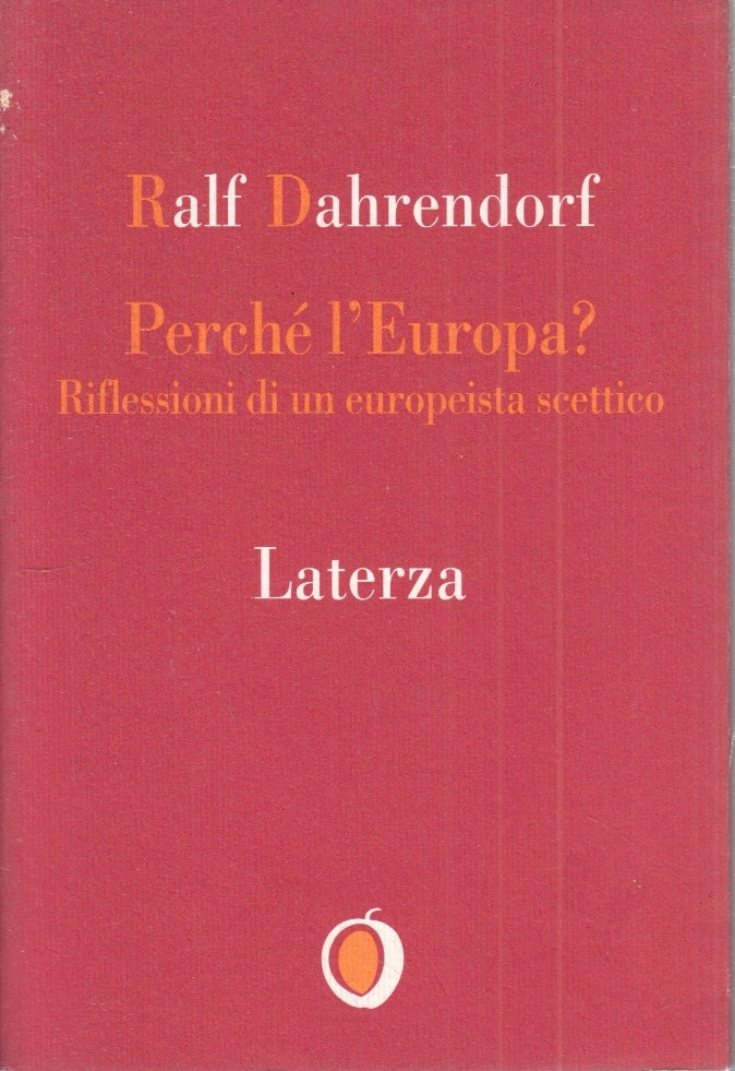 LN2- PERCHE' L'EUROPA? RIFLESSIONI EUROPEISTA SCETTICO- DAHRENDORF- LATERZA- XFS