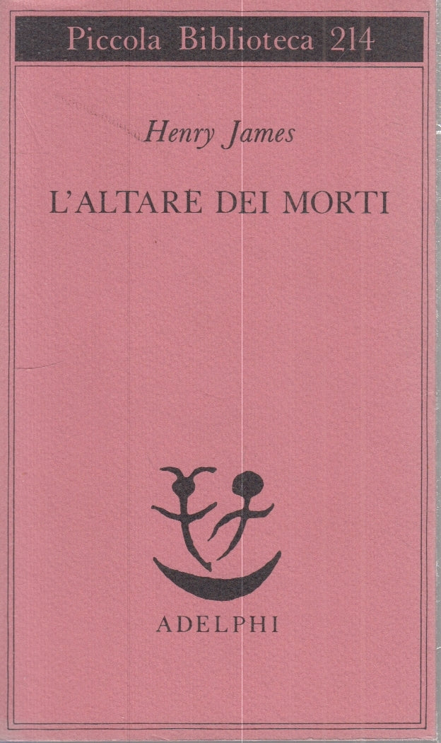 LS- L'ALTARE DEI MORTI - HENRY JAMES - ADELPHI - PICCOLA BIBLIOTECA --- B - XFS