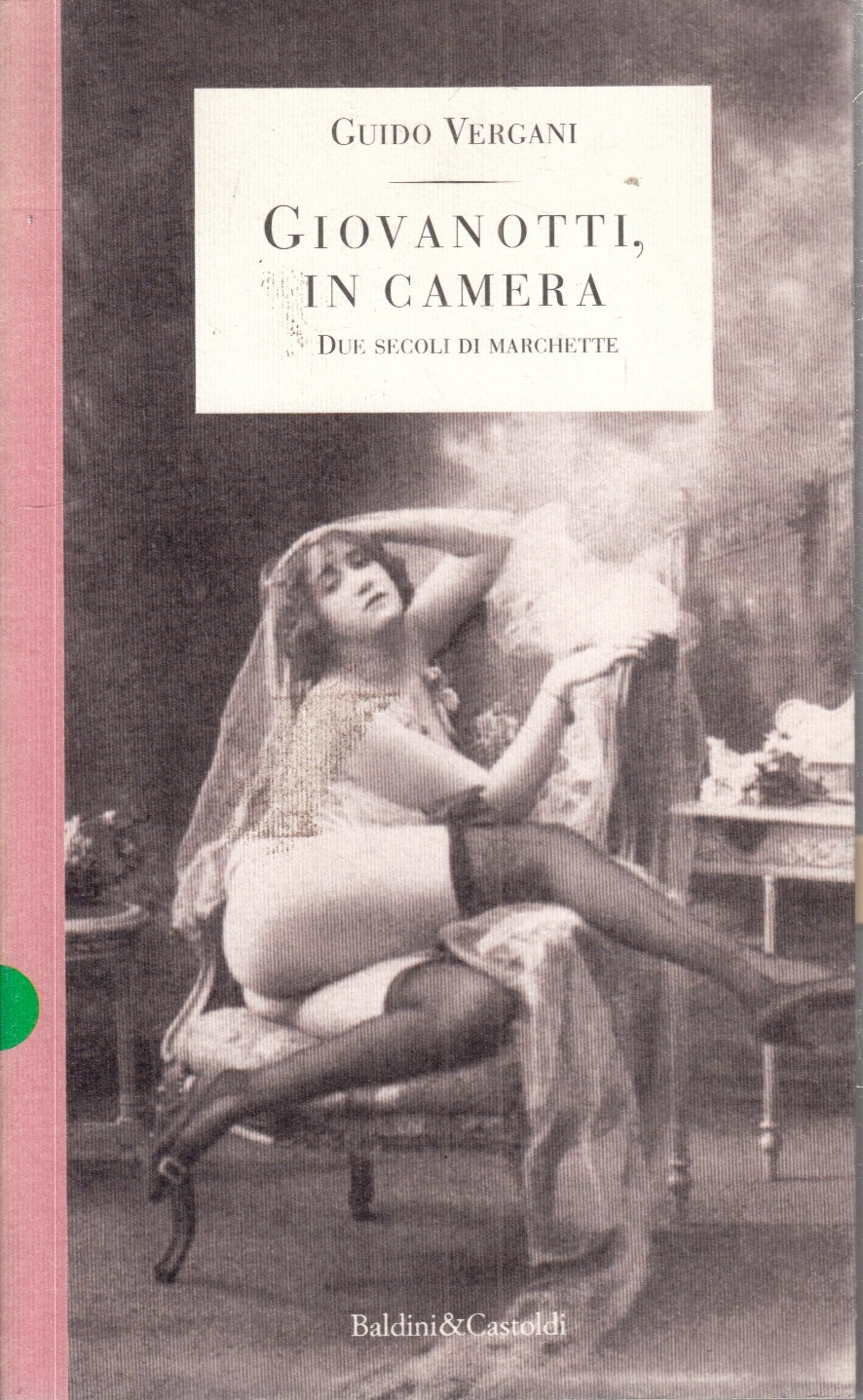 LX- GIOVANOTTI IN CAMERA - GUIDO VERGANI - BALDINI&CASTOLDI --- 1995 - B- ZFS29