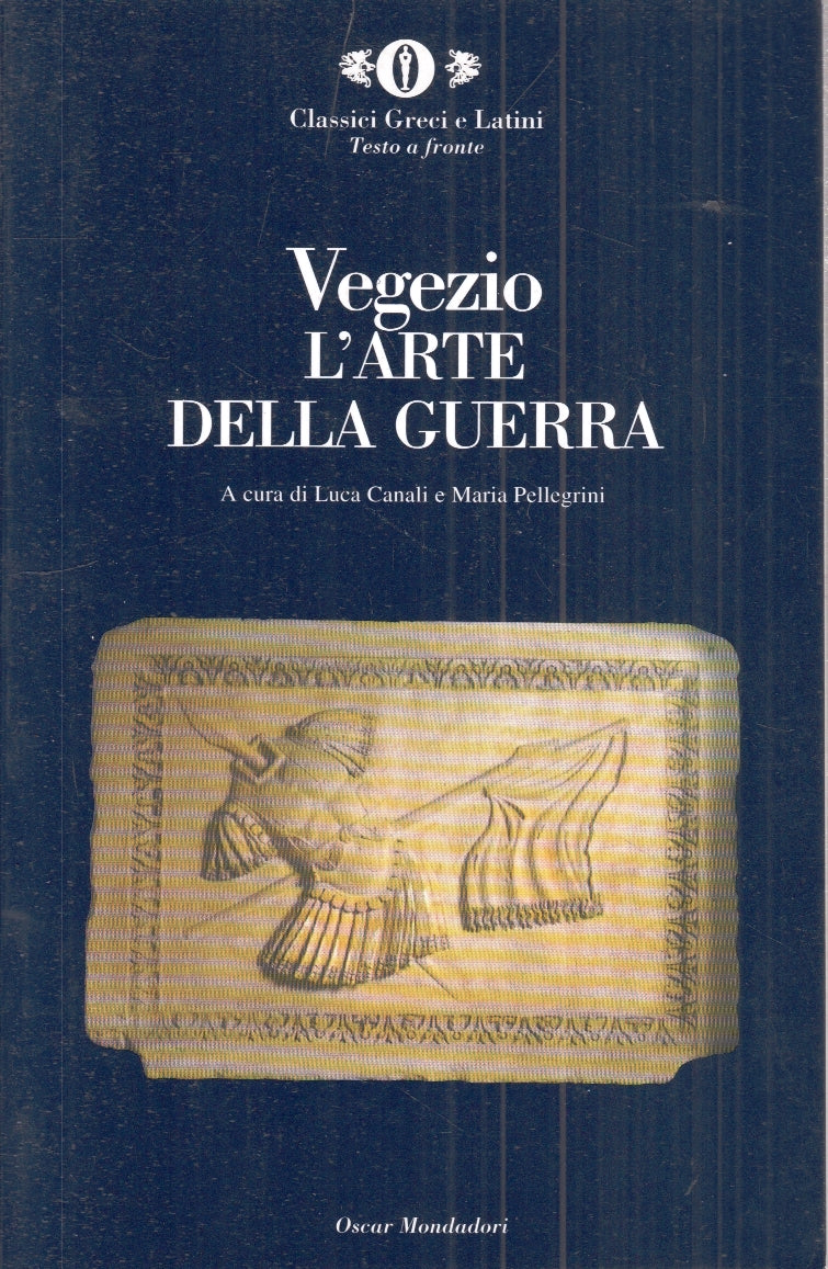LN- L'ARTE DELLA GUERRA- VEGEZIO- MONDADORI- OSCAR CLASSICI GRECI LATINI- B- XFS