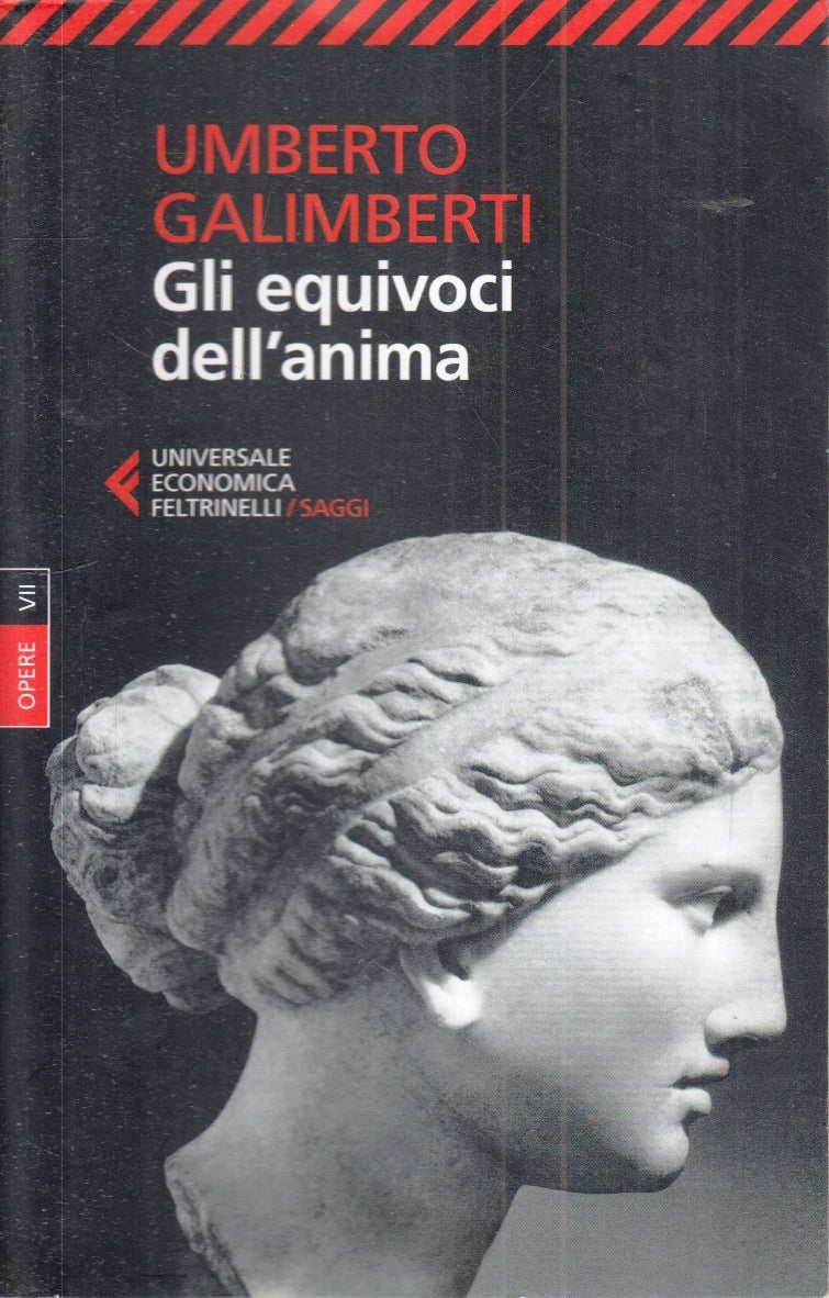 LZ- GLI EQUIVOCI DELL'ANIMA - UMBERTO GALIMBERTI - FELTRINELLI- UE SAGGI- B- XFS