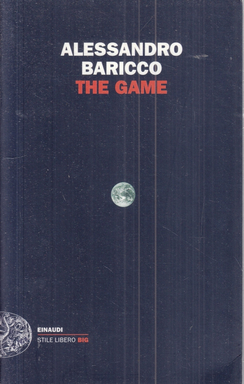 LN- THE GAME - ALESSANDRO BARICCO - EINAUDI - STILE LIBERO BIG -- 2018 - B- XFS