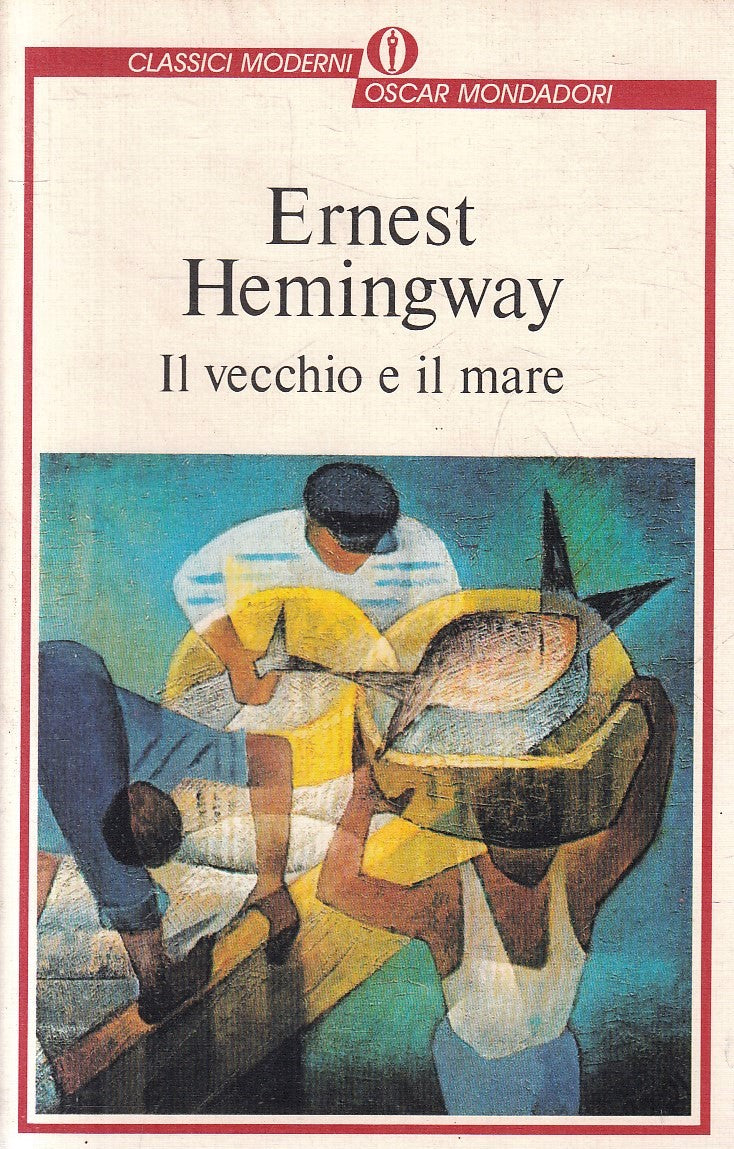 LN- IL VECCHIO E IL MARE- ERNEST HEMINGWAY- MONDADORI- OSCAR CLASSICI MODERNI- XFS