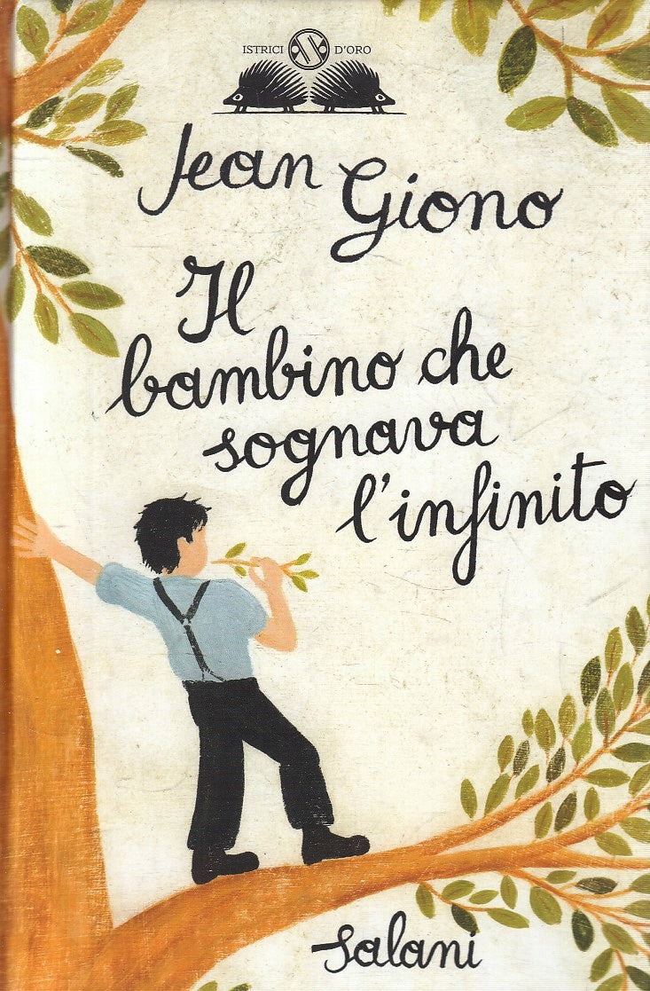 LB- IL BAMBINO CHE SOGNAVA L'INFINITO - JEAN GIONO - SALANI - ISTRICI- C- YFS148