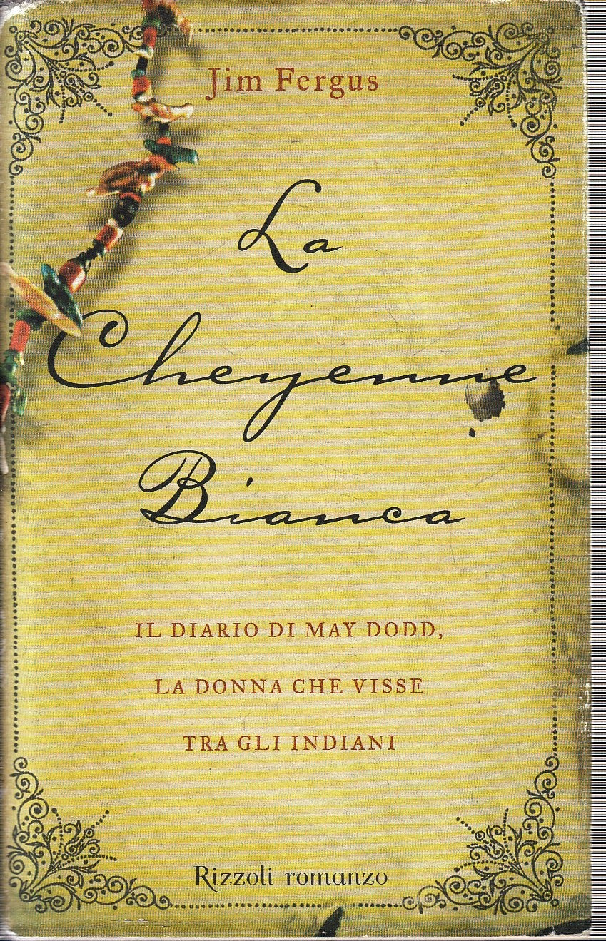 LN- LA CHEYENNE BIANCA DIARIO MAY DODD - JIM FERGUS - RIZZOLI- 2001 - CS- YFS171