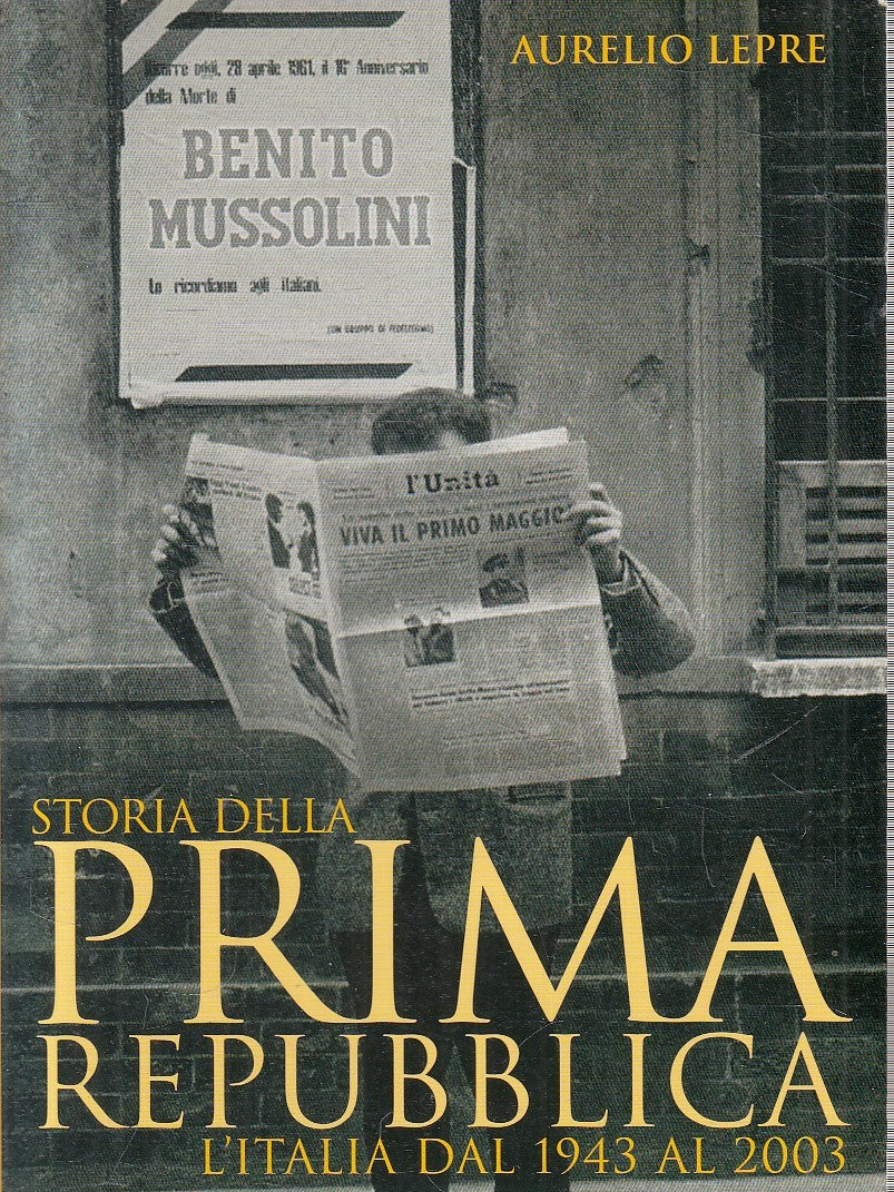 LS- STORIA DELLA PRIMA REPUBBLICA - AURELIO LEPRE - IL MULINO--- 2006- B- ZFS148