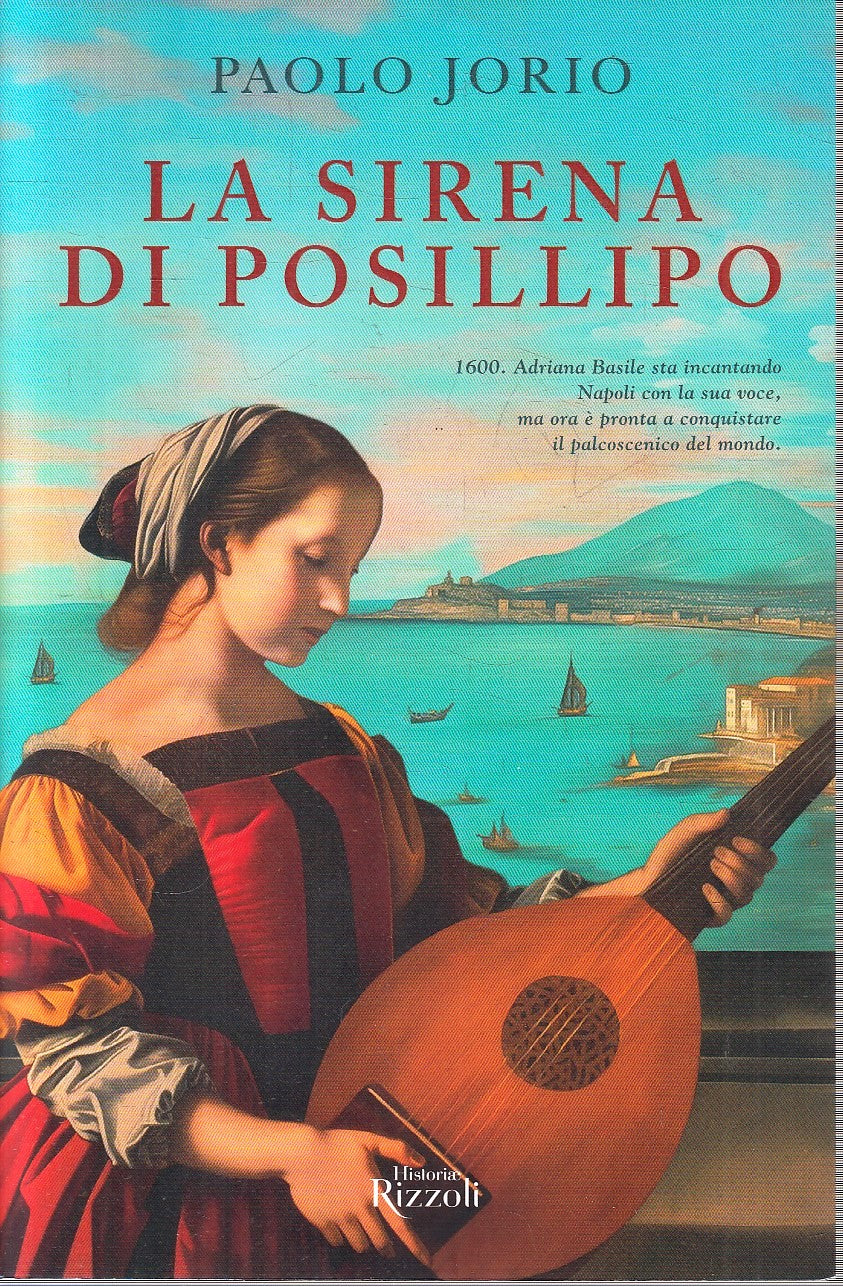 LN- LA SIRENA DI POSILLIPO - PAOLO JORIO - RIZZOLI - HISTORIAE-- 2004- B- YFS148