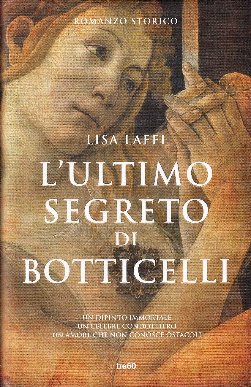 LN- L'ULTIMO SEGRETO DI BOTTICELLI - LISA LAFFI - TRE60 --- 2019- CS- YFS171