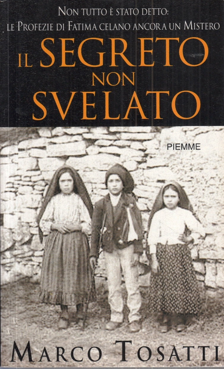 LZ- IL SEGRETO NON SVELATO - MARCO TOSATTI - PIEMME --- 2002 - B - YFS150