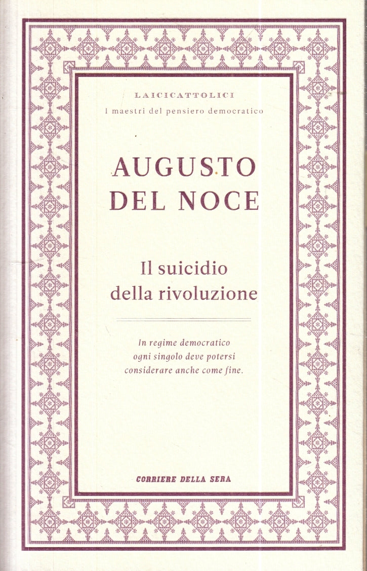 LZ- IL SUICIDIO DELLA RIVOLUZIONE- AUGUSTO DEL NOCE- CORRIERE--- 2012- B- YFS257