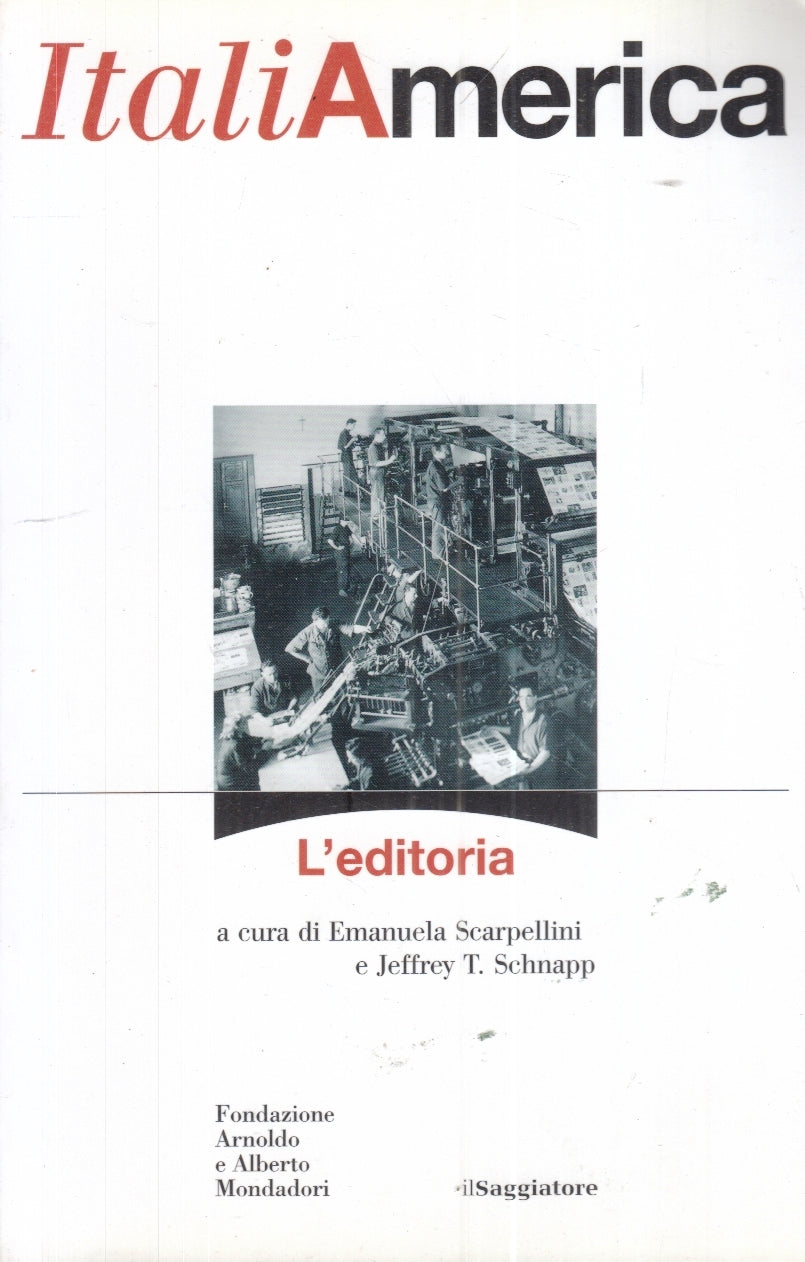 LZ- L'EDITORIA- SCARPELLINI SCHNAPP- IL SAGGIATORE- ITALIAMERICA- 2008- B-ZFS161