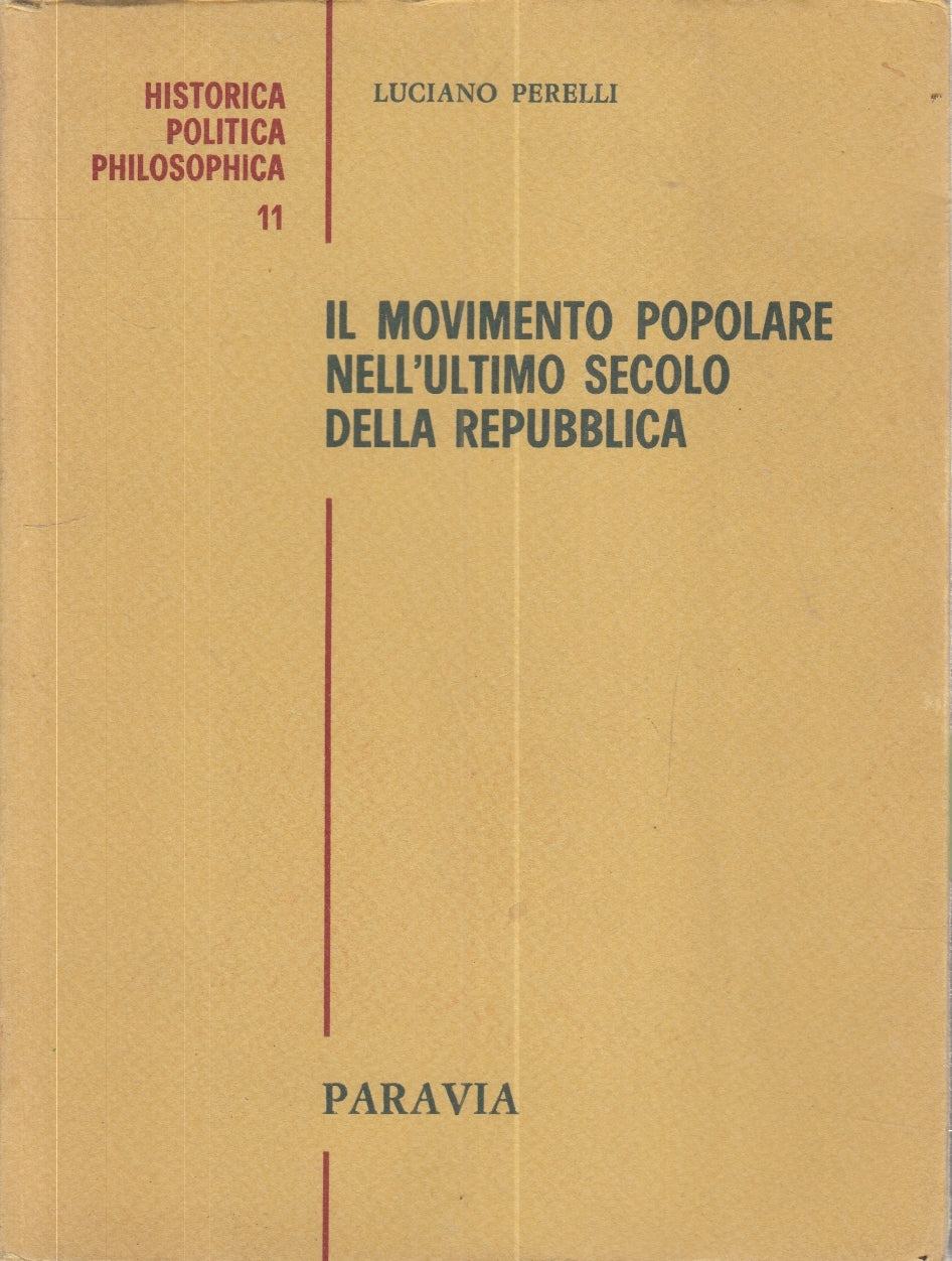 LZ- MOVIMENTO POPOLARE ULTIMO SECOLO REPUBBLICA- LUCIANO PERELLI- PARAVIA-ZFS154