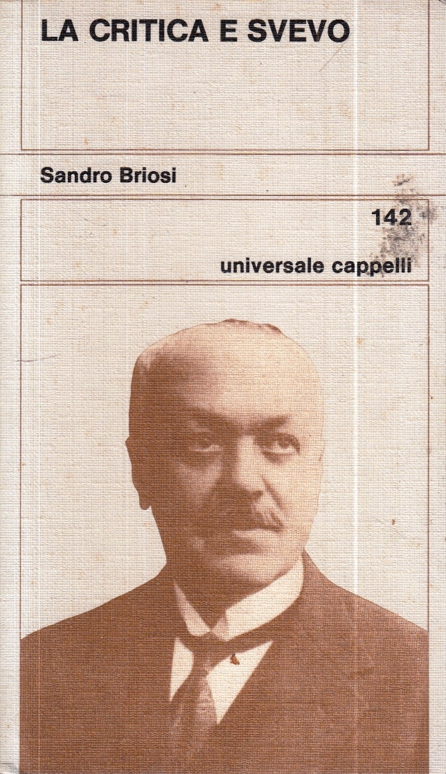 LZ- LA CRITICA E SVEVO - SANDRO BRIOSI - CAPPELLI - UNIVERSALE-- 1975- B- YFS267