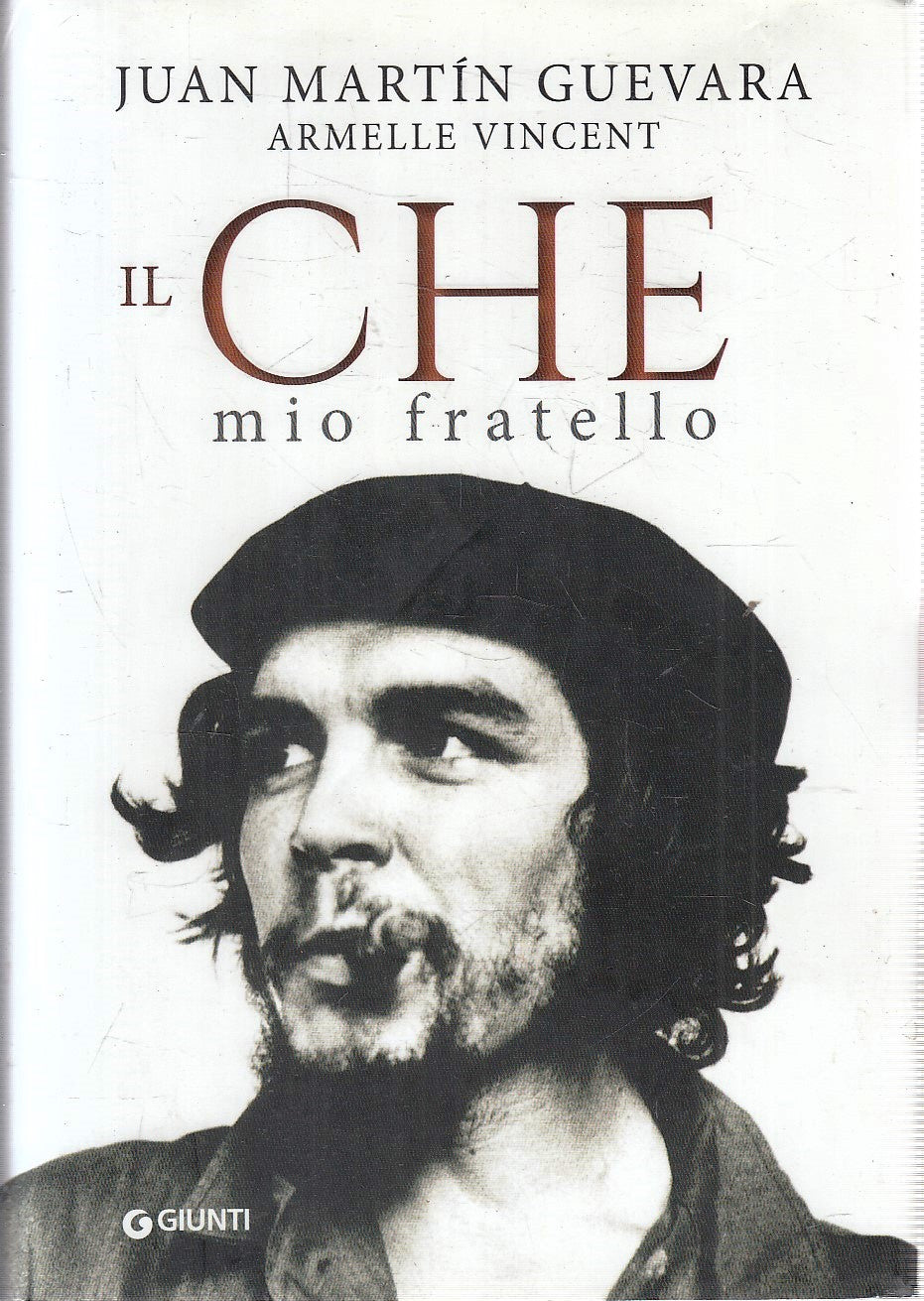 LN- IL CHE MIO FRATELLO- JUAN MARTIN GUEVARA ARMELLE VINCENT- GIUNTI- CS- YFS176