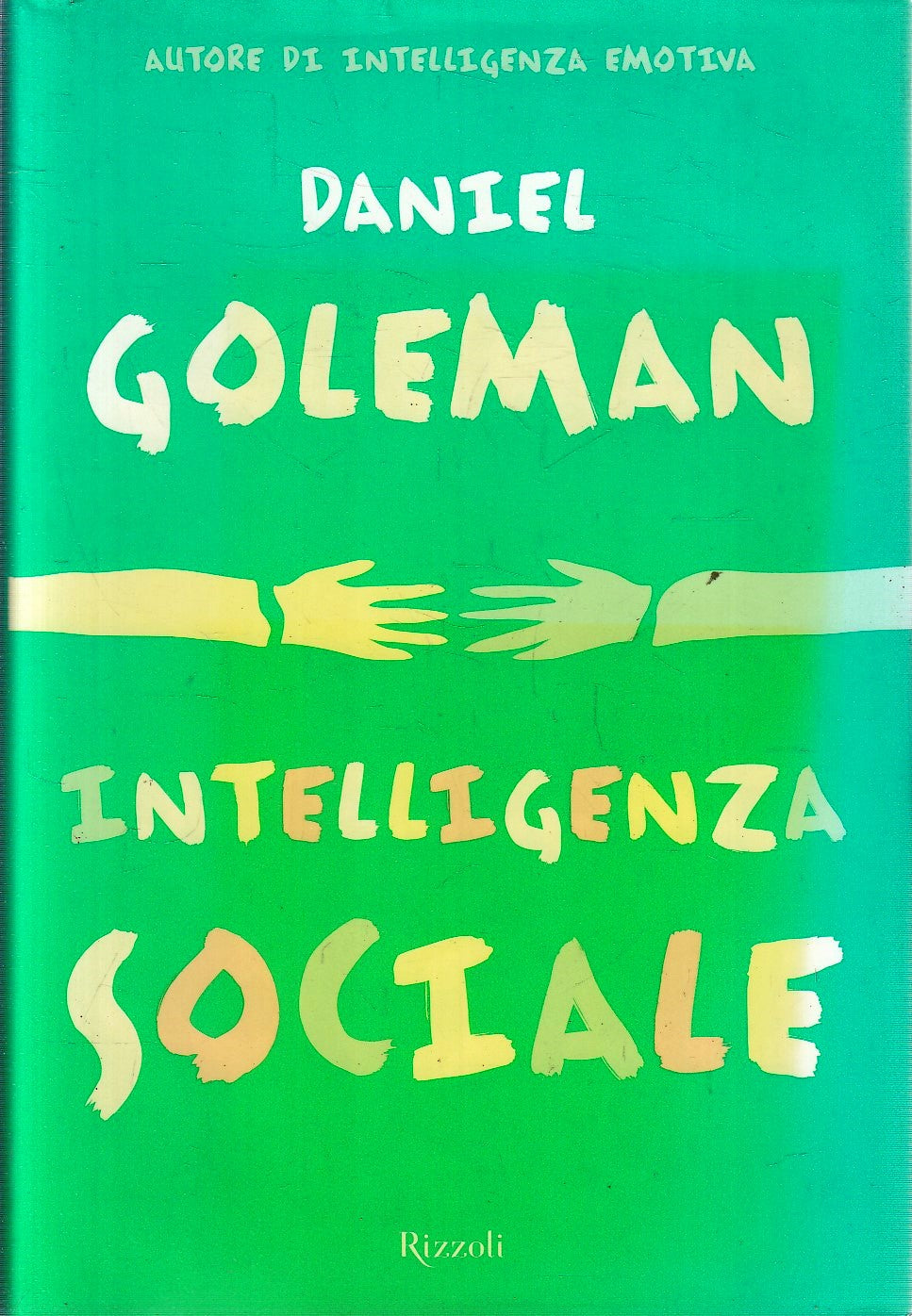 LZ- INTELLIGENZA SOCIALE - DANIEL GOLEMAN - RIZZOLI --- 2006 - CS - YFS210