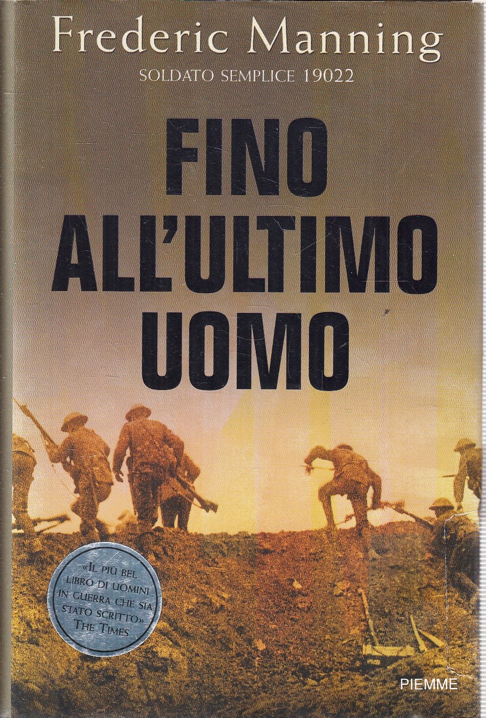 LN- FINO ALL'ULTIMO UOMO - FREDERIC MANNING - PIEMME --- 2004- CS- YFS180