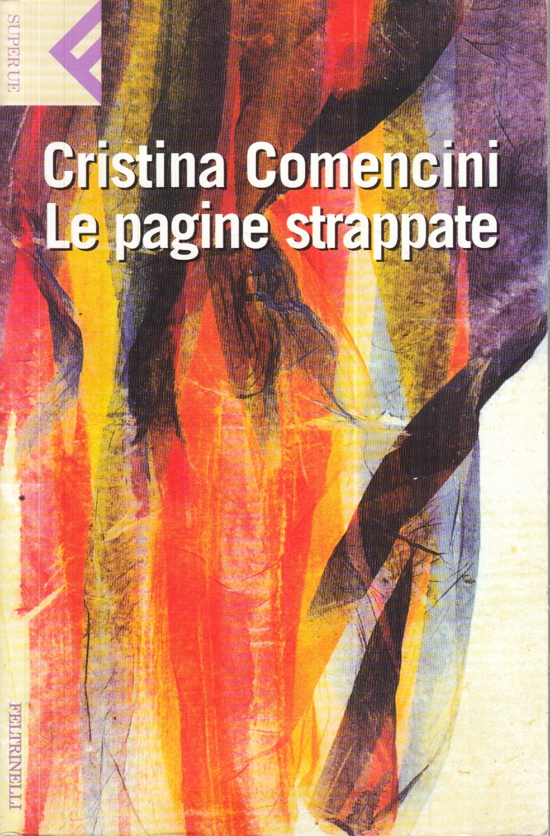 LE PAGINE STRAPPATE - CRISITINA COMENCINI - FELTRINELLI SUPERUE - B - XFS