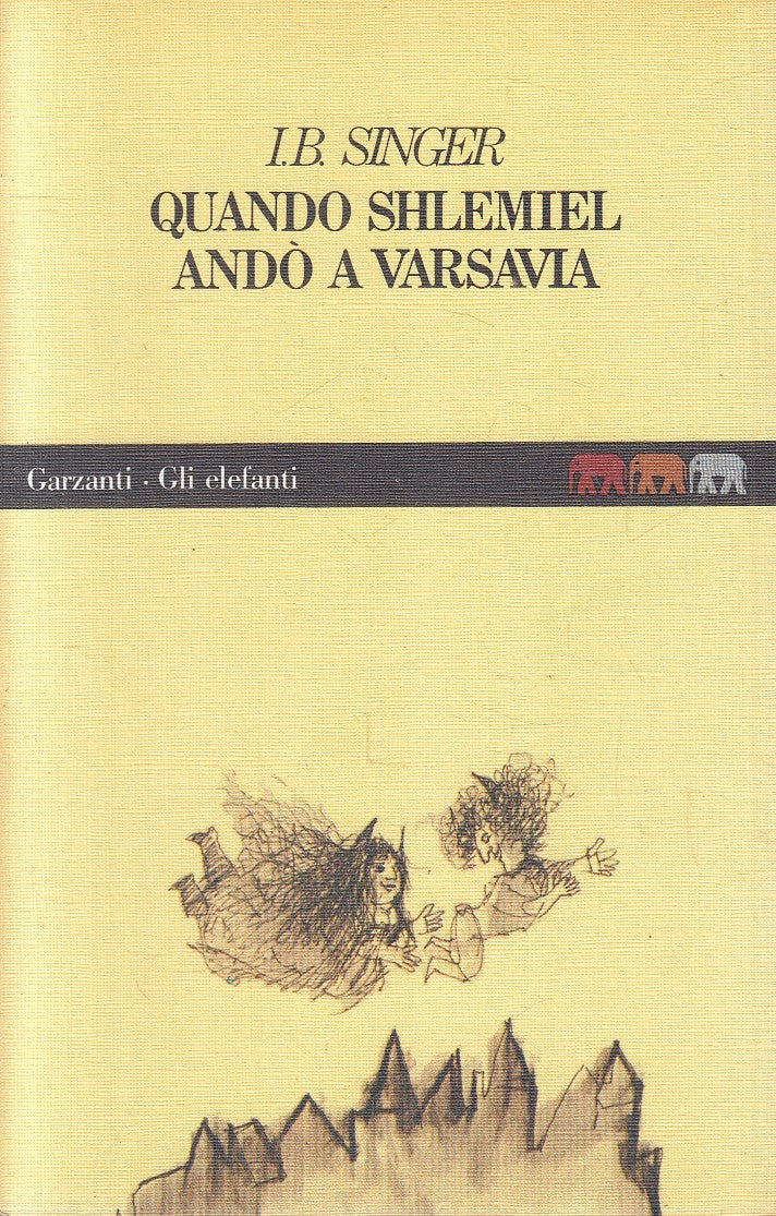 Quando Shlemiel ando' a Varsavia - Singer - Garzanti Gli elefanti - 1a ed.- XFS