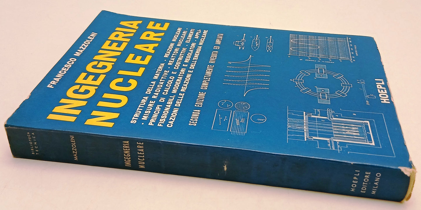 LZ- INGEGNERIA NUCLEARE - FRANCESCO MAZZOLENI - HOEPLI -- 2a ED.- 1960- B- ZFS68