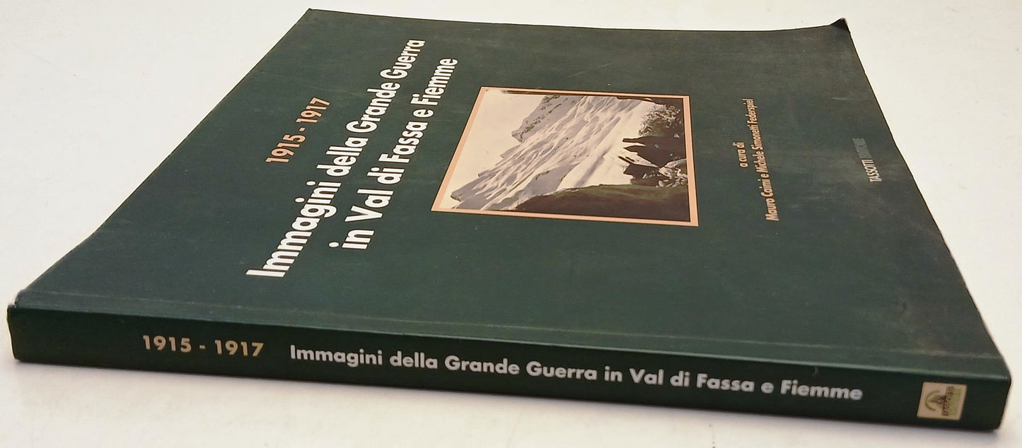 1915-1917 Immagini Grande Guerra Val di Fassa e Fiemme- Tassotti- 1a ed.- YFS745