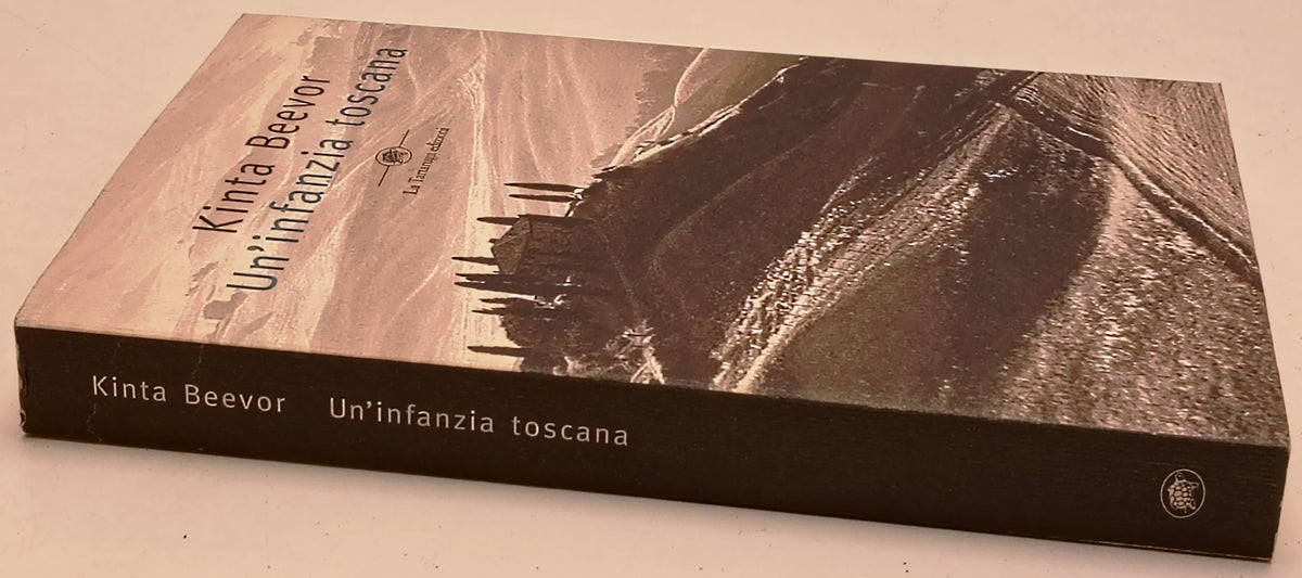 Un'infanzia toscana - Kinta Beevor - La Tartaruga - 1a ed. - ZFS283