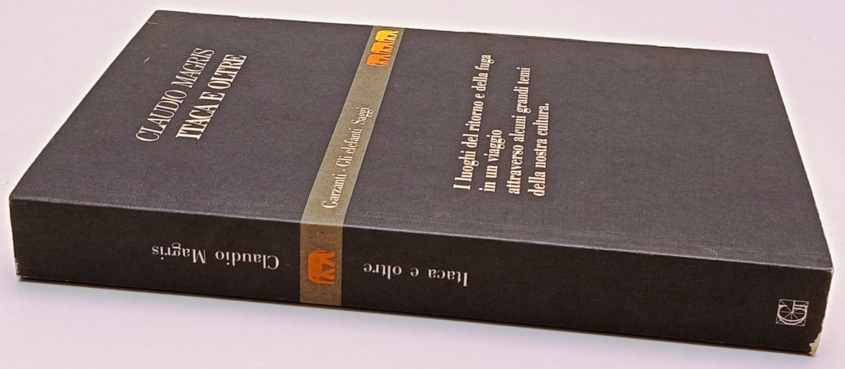 Itaca e oltre - Claudio Magris - Garzanti Gli Elefanti Saggi - 1a ed. - ZFS291