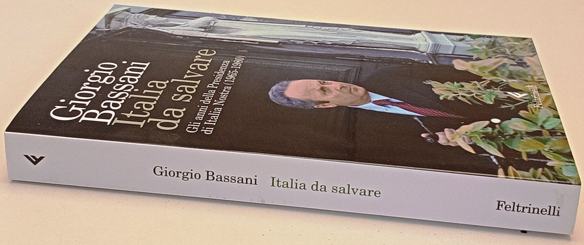 Italia da salvare - Giorgio Bassani - Feltrinelli Varia - 1a ed.- XFS