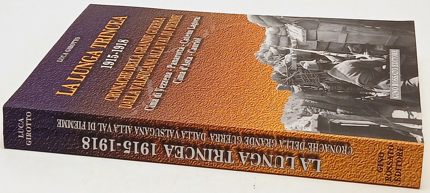 La lunga trincea 1915-1918 Valsugana- Luca Girotto- Gino Rossato- 1a ed.- ZFS238