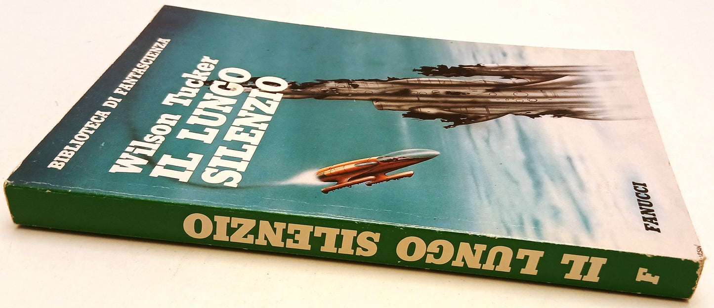 Il lungo silenzio- Wilson Tucker- Fanucci Biblioteca fantascienza- 1a ed.- ZFS88