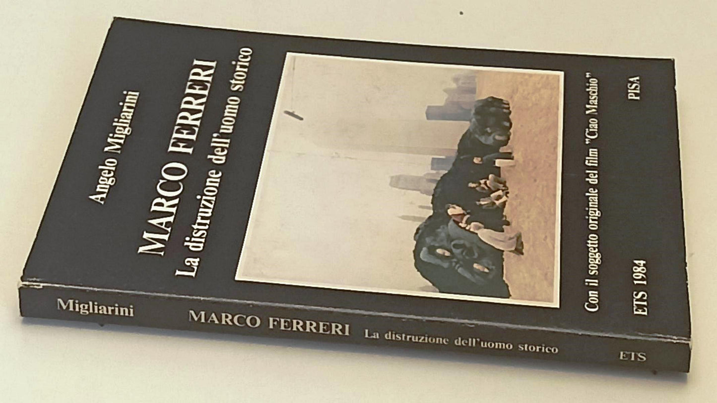LW- MARCO FERRERI DISTRUZIONE UOMO STORICO- ANGELO MIGLIARINI- ETS- 1984- YFS255