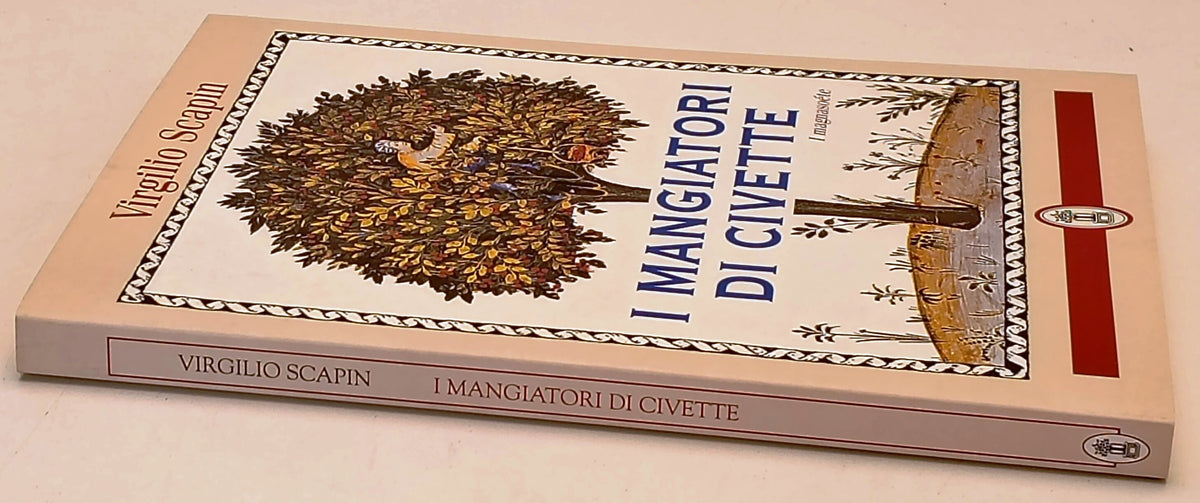 I mangiatori di civette I magnasoete- Virgilio Scapim- Neri Pozza- 1a ed.-ZFS304
