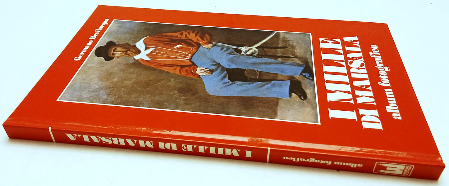 I Mille a Marsala Album fotografico- Germano Bevilacqua- Manfrini- 1a ed.-ZFS142