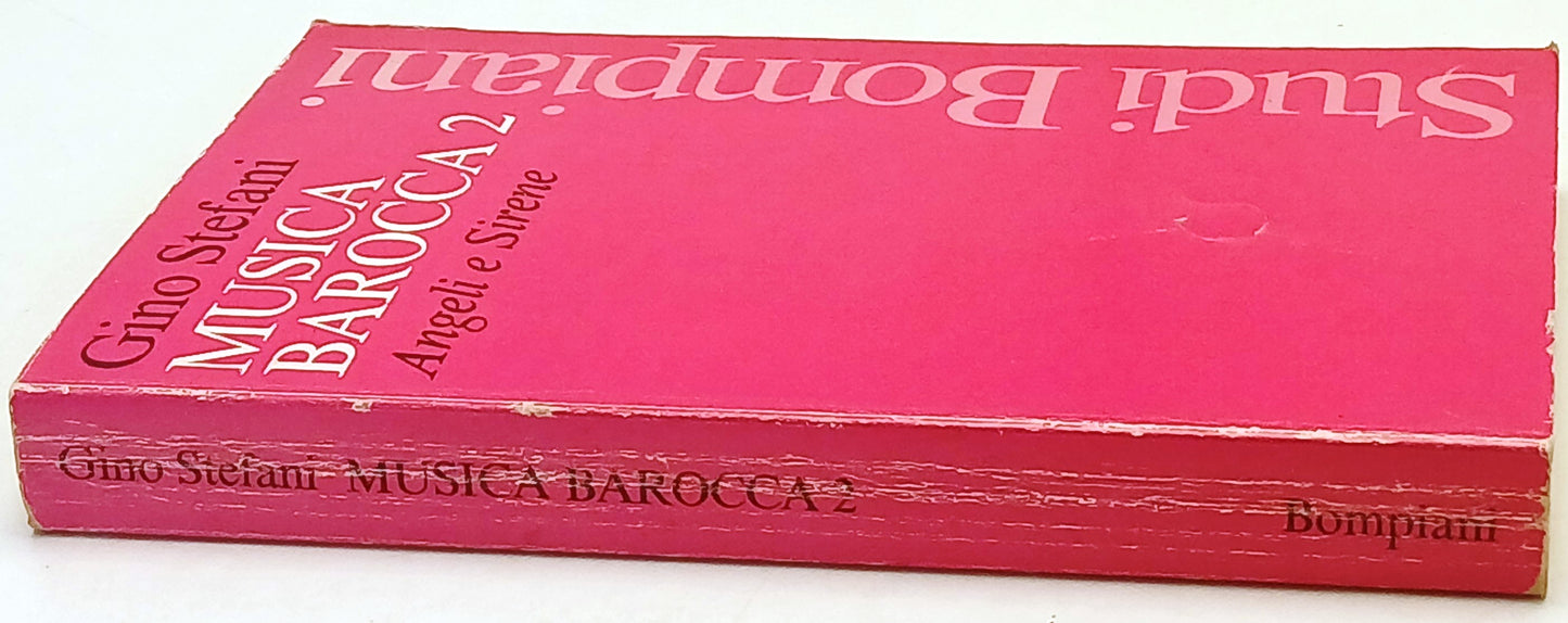 Musica Barocca 2 Angeli e Sirene - Gino Stefani - Bompiani - 1a ed. - ZFS239