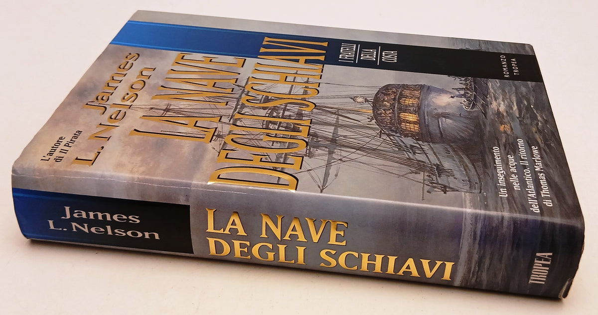 La nave degli schiavi - James Nelson- Tropea I Marlin - 1a ed. - YFS15