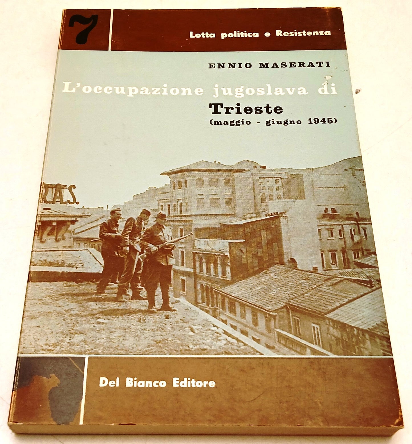 L'occupazione jugoslava di Trieste - Ennio Maserati - Del Bianco- 1a ed.- ZFS122