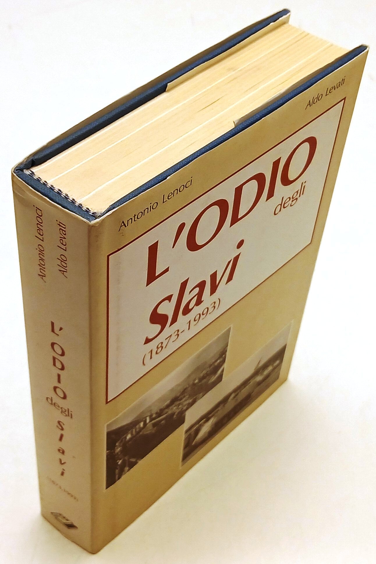 L'odio degli slavi 1873-1993 - Lenoci Levati - Alpe Adria - 1a ed. - ZFS140