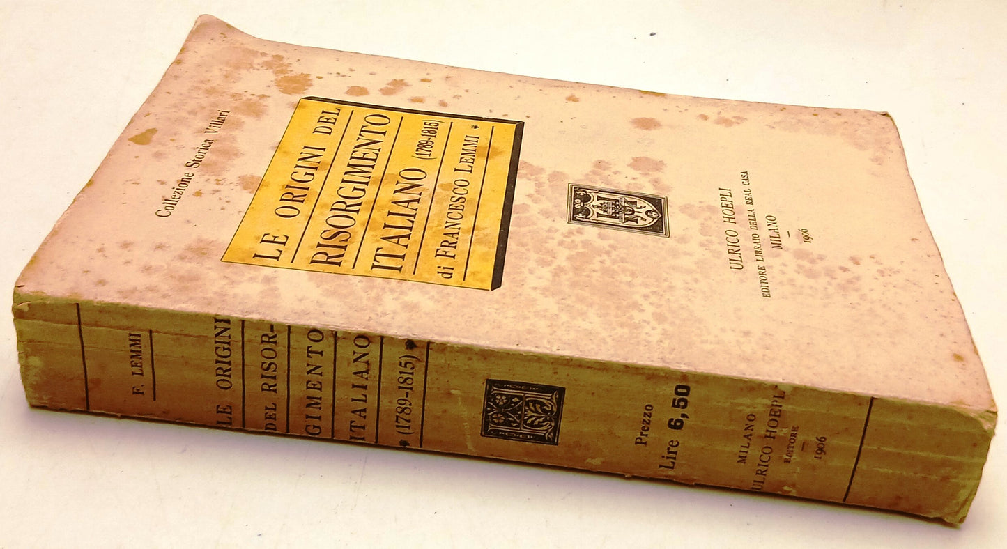 Le origini del Risorgimento 1789-1815 - Francesco Lemmi - Hoepli- 1a ed.- ZFS120