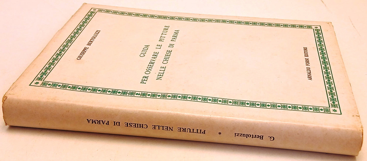 Guida per osservare pitture chiese di Parma - Bertoluzzi- Forni- anastatica- WPR