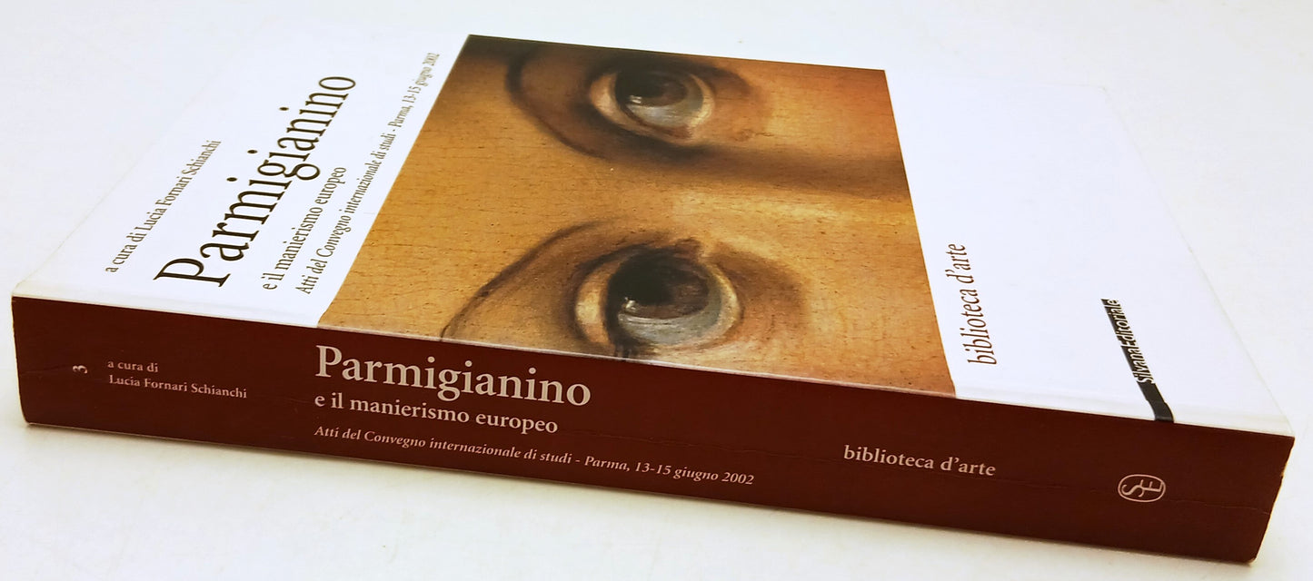 Parmigianino e il manierismo europeo - Fornari Schianchi - Electa - 2002- YFS487