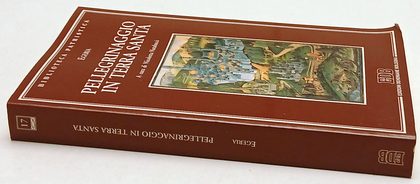 Pellegrinaggio in Terra Santa- Egeria- EDB Biblioteca Patristica- 1a ed.- ZFS191